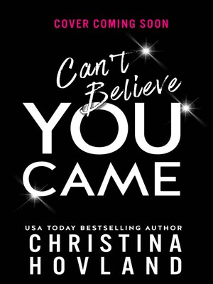 cover image of Can't Believe You Came